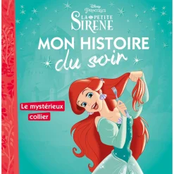 Livres*Hachette Jeunesse Disney Histoire du soir de La petite Sirène : le mystérieux collier
