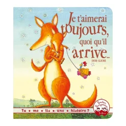 Livres*Hachette Jeunesse Je t'aimerai toujours, quoiqu'il arrive... de