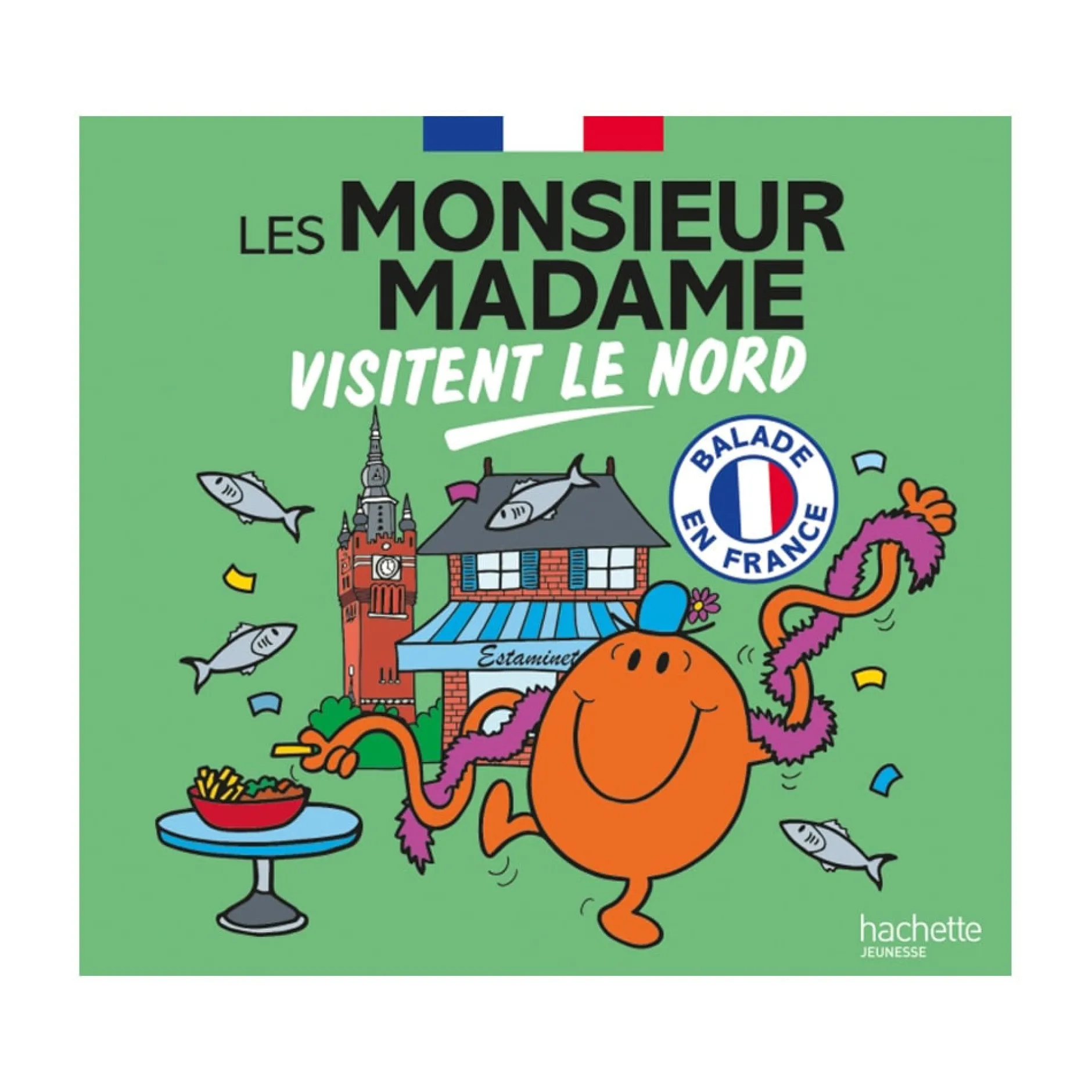 Livres*Hachette Jeunesse Monsieur/Madame - Visitent le nord de